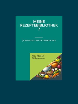 cover image of Meine Rezeptebibliothek 7